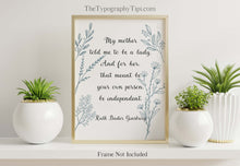 Load image into Gallery viewer, Ruth Bader Ginsburg Quote Wall Art, My mother told me to be a lady... RBG Print, Inspirational Wall Art - Framed & Unframed Options