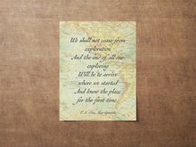 Load image into Gallery viewer, TS Eliot Quote Print Exploration Travel Quote Wall Art Prints, We shall not cease from exploration, Framed & Unframed Options