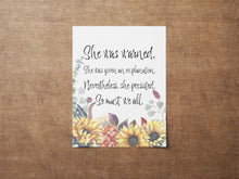 Load image into Gallery viewer, Feminist Print, She was warned. She was given an explanation. Nevertheless, she persisted. So must we all. Framed & Unframed Options