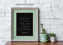 Load image into Gallery viewer, Ray Bradbury Quote You don't have to burn books to destroy a culture, Literary Art Print, Reading, Home Library - Framed & Unframed Options