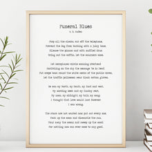 Load image into Gallery viewer, Funeral Blues or Stop all the clocks W. H. Auden - Four weddings funeral poem - In loving memory UNFRAMED