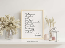 Load image into Gallery viewer, Ray Bradbury Quote Stuff your eyes with wonder, Fahrenheit 451 Book Quote Literary Print, Reading Nook Wall Art - Framed & Unframed Options