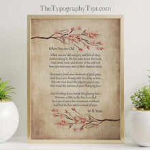 Load image into Gallery viewer, When You Are Old by William Butler Yeats WB Yeats Poetry Wall Art Framed & Unframed Options