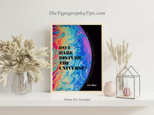 Load image into Gallery viewer, T.S. Eliot Quote Print "Do I Dare Disturb the Universe?" Literary Wall Art, Poetry Lover Gift, Psychedelic Poster, Framed or Unframed