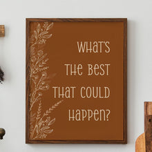 Load image into Gallery viewer, What's the best that could happen Affirmation Poster Print, Motivational Positive Wall Art Uplifting quote art print, Cottagecore Aesthetic