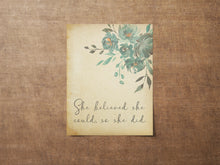 Load image into Gallery viewer, She believed she could so she did Print Unframed inspirational print for Home, Office print, positive art, Watercolor flowers print