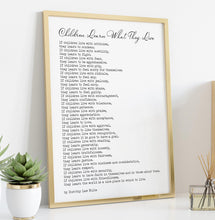 Load image into Gallery viewer, Children Learn What They Live Dorothy Law Nolte - Wall Art Print Framed And Unframed Options