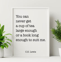 Load image into Gallery viewer, C.S. Lewis Tea and Book Quote Print – Black and White Literary Wall Art, Minimalist Book Lover Gift, Reading Nook Decor