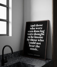 Load image into Gallery viewer, Nietzsche quote - Those who were seen dancing ... who could not hear the music - philosophy print - office decor - UNFRAMED
