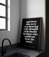 Load image into Gallery viewer, Those who were seen dancing Nietzsche quote Philosophy Print - office decor - Framed & Unframed Options