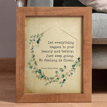 Load image into Gallery viewer, Rainer Maria Rilke Let everything happen to you... No feeling is final Poem Art Print Poetry wall art Framed & Unframed Options