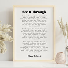 Load image into Gallery viewer, See It Through Poem Print – Edgar Guest Inspirational Wall Art – Courage Quote for Office or Home Decor