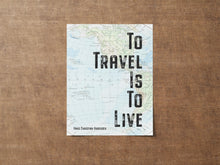 Load image into Gallery viewer, Travel Poster Hans Christian Andersen Quote - to travel is to live- travel Print for library office wall Art travel decor UNFRAMED