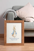 Load image into Gallery viewer, Peter Rabbit “Even the smallest one can change the world.”