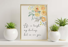 Load image into Gallery viewer, Life Is Tough But So Are You Print – Yellow Floral Inspirational Quote Wall Art – Uplifting Watercolour Poster for Women & Girls