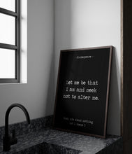 Load image into Gallery viewer, Shakespeare Quote Wall Art – “Let me be that I am and seek not to alter me.” – Much Ado About Nothing Print Minimalist Black & White Poster
