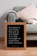 Load image into Gallery viewer, Winston Churchill Print Success is not final Failure is not fatal Courage inspirational print for Home Churchill quote Framed & Unframed
