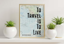 Load image into Gallery viewer, To Travel Is to Live Quote Print – Hans Christian Andersen Travel Quote Wall Art, Going Away Gift, Bookshelf Decor, Couples Travel Gift