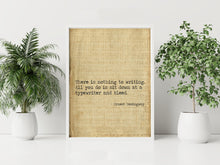 Load image into Gallery viewer, Ernest Hemingway Quote There is nothing to writing sit down at a typewriter and bleed book lover Print for library decor Framed & Unframed