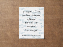 Load image into Gallery viewer, Hemingway Fisherman Quote Print – “The Thing That I Was Born For” – The Old Man and the Sea Art - Book Quote Posters, Library Wall Art