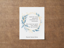 Load image into Gallery viewer, Rainer Maria Rilke - Lass dir Alles geschehn... Kein Gefühl ist das fernste - deutsches gedicht - german poetry wall art UNFRAMED