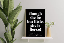 Load image into Gallery viewer, Shakespeare "Though She Be But Little She Is Fierce" Print – Girl's Bedroom Wall Art – Baby Girl Nursery Print Framed or Unframed