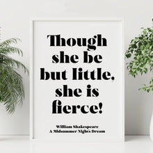 Load image into Gallery viewer, Shakespeare "Though She Be But Little She Is Fierce" Print – Girl's Bedroom Wall Art – Baby Girl Nursery Print Framed or Unframed