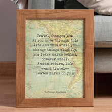 Load image into Gallery viewer, Anthony Bourdain "Travel Changes You" Quote Print Vintage Map Wall Art
