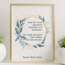 Load image into Gallery viewer, Rainer Maria Rilke - Lass dir Alles geschehn... Kein Gefühl ist das fernste - deutsches gedicht - german poetry wall art UNFRAMED