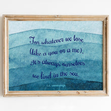Load image into Gallery viewer, Cummings Poem For whatever we lose - Beach Decor poetry wall art - Our self we find in the sea UNFRAMED