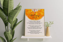 Load image into Gallery viewer, The Orange By Wendy Cope Poetry Poster Print - I love you. I’m glad I exist - Framed & Unframed Options