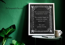 Load image into Gallery viewer, The Addams Family Decor Movie Quote "We gladly feast on those who would subdue us... Not just pretty words". Framed & Unframed Options