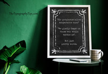 Load image into Gallery viewer, The Addams Family Decor Movie Quote "We gladly feast on those who would subdue us... Not just pretty words". Framed & Unframed Options