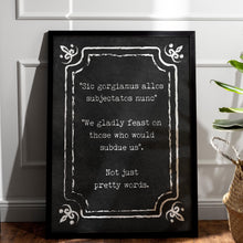 Load image into Gallery viewer, The Addams Family Decor Movie Quote "We gladly feast on those who would subdue us... Not just pretty words". Framed & Unframed Options