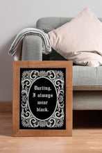 Load image into Gallery viewer, Darling, I always wear black Addams Family Decor wall art Morticia Addams Poster Print