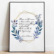 Load image into Gallery viewer, Louis L'Amour Quote Print “There will come a time when you believe everything is finished..."