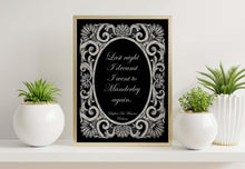 Load image into Gallery viewer, Rebecca, Daphne du Maurier, Last night I dreamt I went to Manderley again, Quote Print Literary Wall Art Framed & Unframed Options