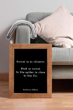 Load image into Gallery viewer, The Addams Family Movie Quote Print Normal is an illusion - Halloween Decor - Spooky Poster Print Framed & Unframed Options