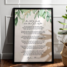 Load image into Gallery viewer, Do not go gentle into that good night... Dylan Thomas Poem Print