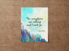 Load image into Gallery viewer, John Muir Quotes: "The Mountains Are Calling and I Must Go" - Framed & Unframed Options