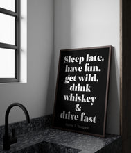 Load image into Gallery viewer, Hunter S Thompson Quote Print: "Sleep Late, have fun, get wild..."