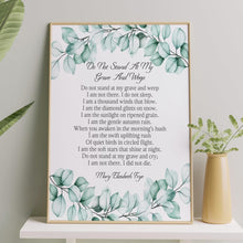Load image into Gallery viewer, Do Not Stand At My Grave And Weep Memorial Poem By Mary Elizabeth Frye Funeral, Grief and Bereavement Poem