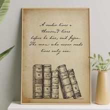 Load image into Gallery viewer, A Reader Lives a Thousand Lives Before He Dies Quote About Reading - Reading Nook Decor Framed & Unframed Options