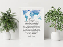Load image into Gallery viewer, Travel Quote Print Mark Twain "Travel is fatal to prejudice, bigotry, and narrow-mindedness..."