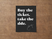 Load image into Gallery viewer, Hunter S. Thompson Quote Print – Buy the Ticket Take the Ride – Black and White Wall Art – Minimalist Literary Poster – Gonzo Art Gift