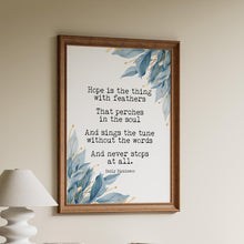 Load image into Gallery viewer, Emily Dickinson Hope is the thing with feathers... Poetry Wall decor Emily Dickinson poem UNFRAMED
