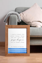 Load image into Gallery viewer, Mother Teresa Quote Print, Prayer changes us, St Teresa of Calcutta, Prayer Wall Art, Quote About Prayer - Framed & Unframed Options