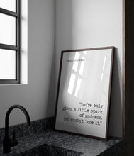 Load image into Gallery viewer, Robin Williams Print You’re only given a little spark of madness. You mustn’t lose it. - Inspirational Robin Williams quote UNFRAMED