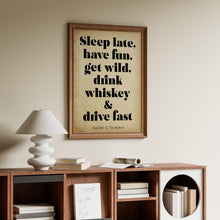 Load image into Gallery viewer, Hunter S Thompson Quote Print: "Sleep Late, have fun, get wild..."