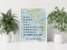 Load image into Gallery viewer, To Travel Is To Live Full Quote Print Hans Christian Andersen Quote - Framed & Unframed Options